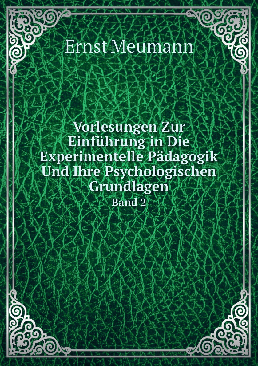 

Vorlesungen Zur Einfuhrung in Die Experimentelle Padagogik Und Ihre Psychologischen