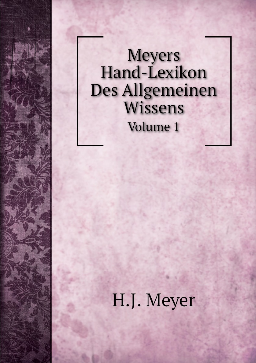 

Meyers Hand-Lexikon Des Allgemeinen Wissens