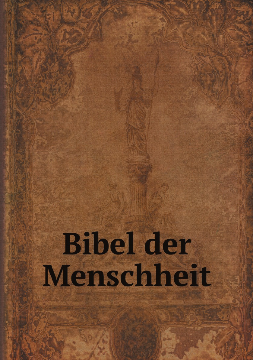 

Bibel der Menschheit