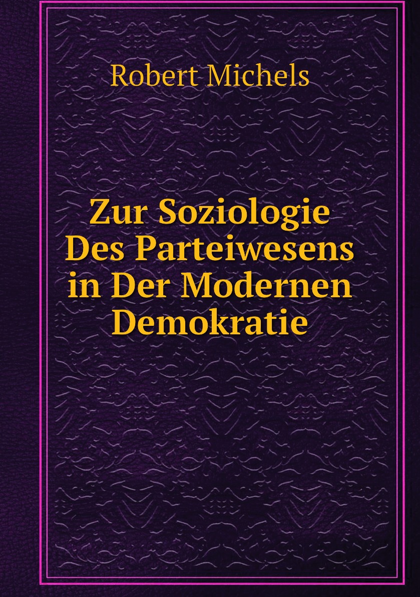 

Zur Soziologie Des Parteiwesens in Der Modernen Demokratie