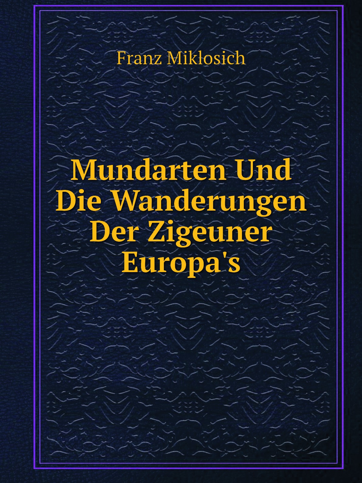 

Mundarten Und Die Wanderungen Der Zigeuner Europa's