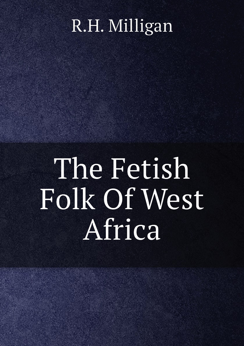 

The Fetish Folk Of West Africa