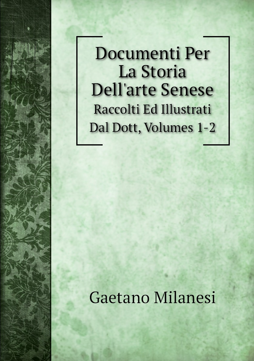 

Documenti Per La Storia Dell'arte Senese