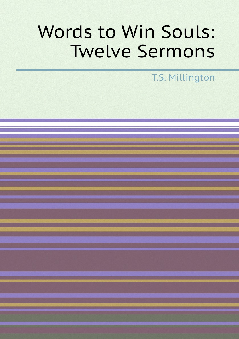 

Words to Win Souls: Twelve Sermons