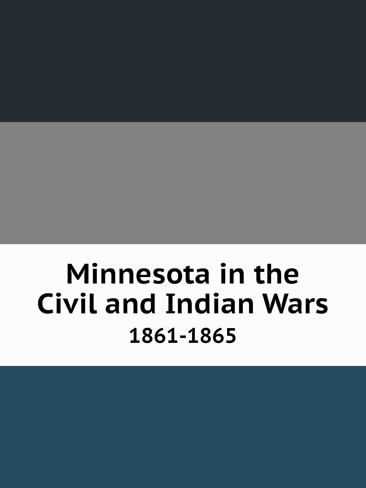 

Minnesota in the Civil and Indian Wars