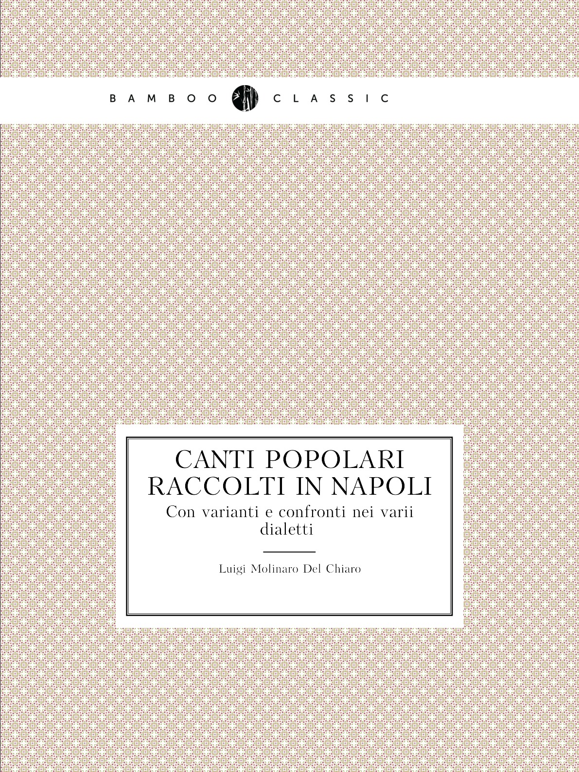 

Canti popolari raccolti in Napoli