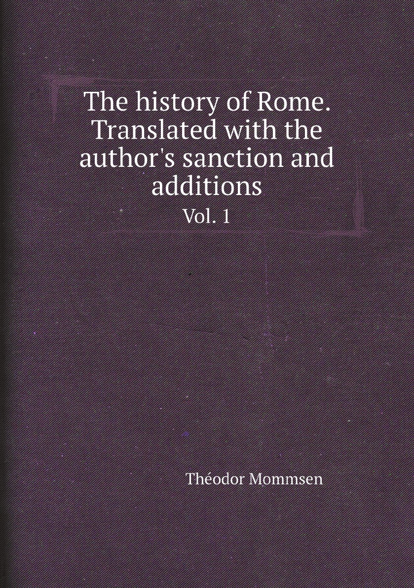 

The history of Rome. Translated with the author's sanction and additions