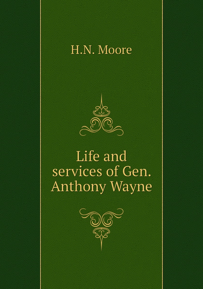 

Life and services of Gen. Anthony Wayne