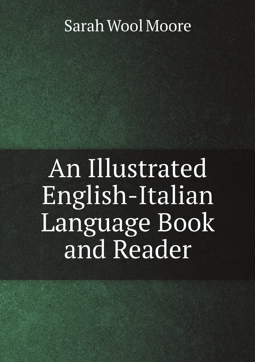 

An Illustrated English-Italian Language Book and Reader