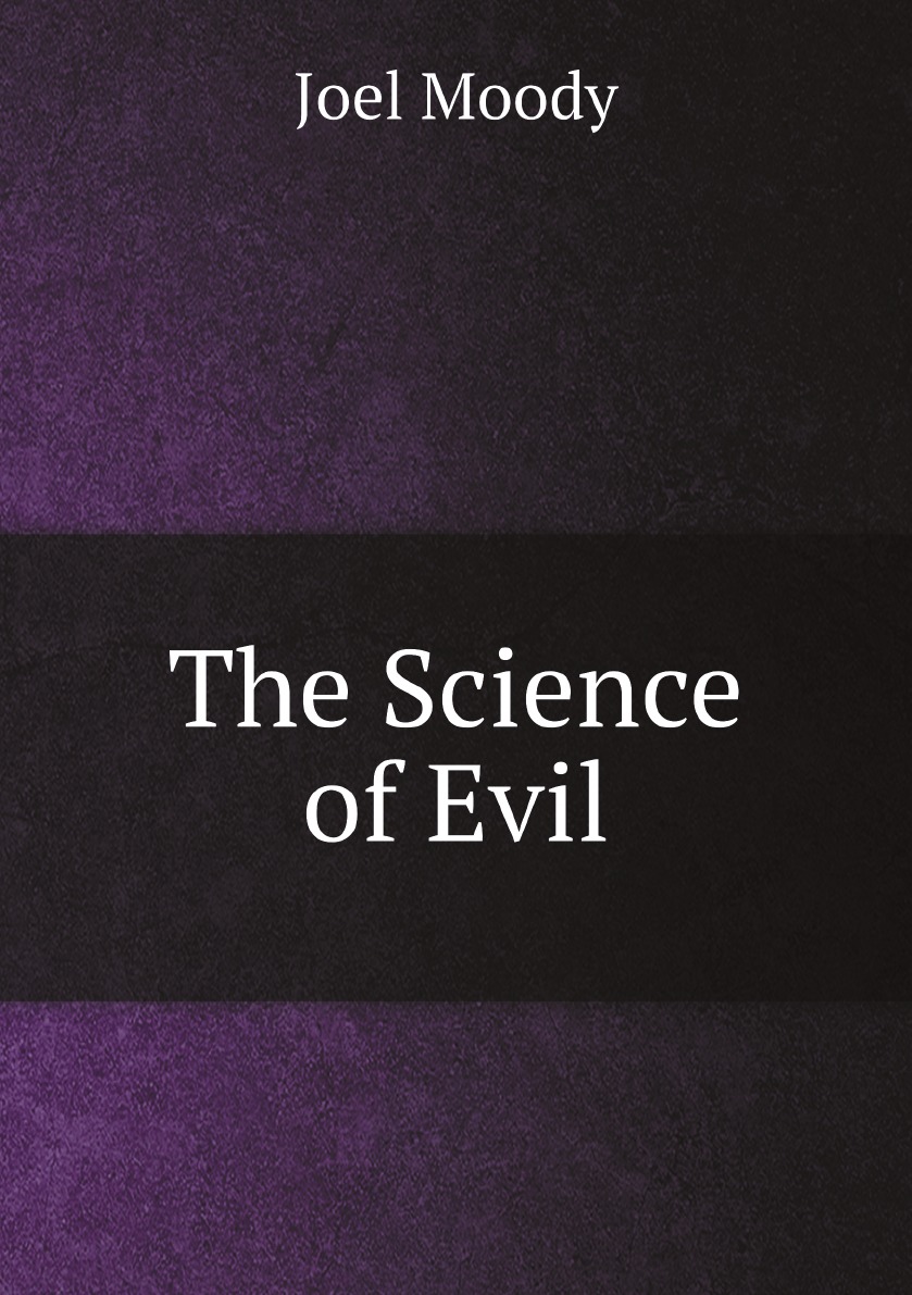 

The Science of Evil