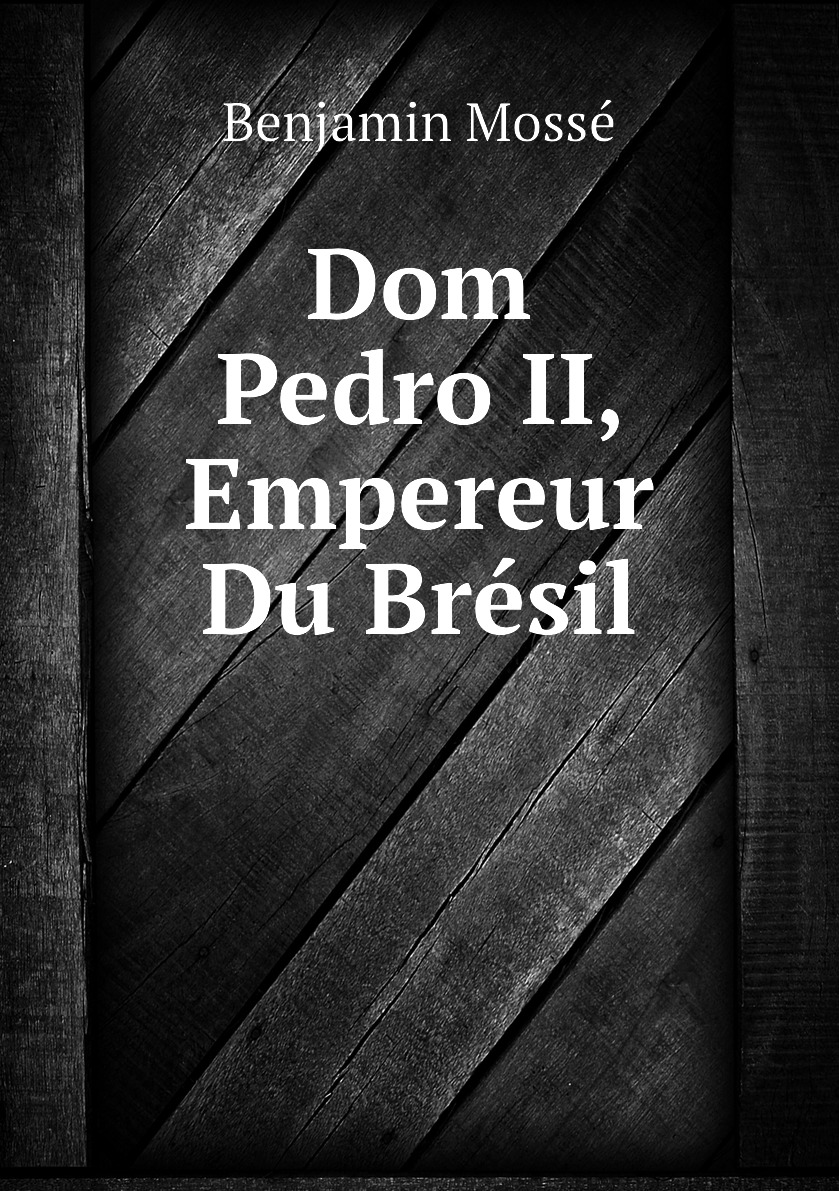 

Dom Pedro II, Empereur Du Bresil
