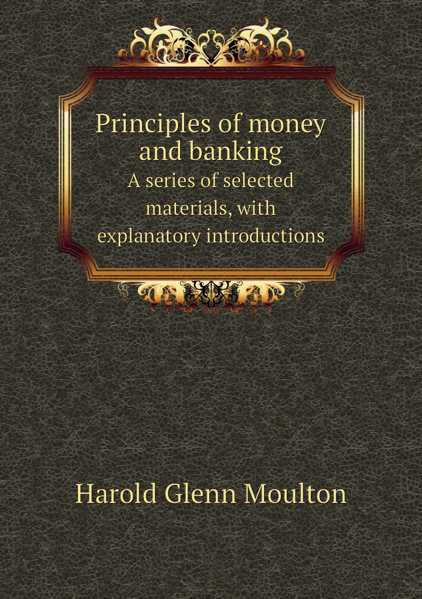 

Principles of money and banking