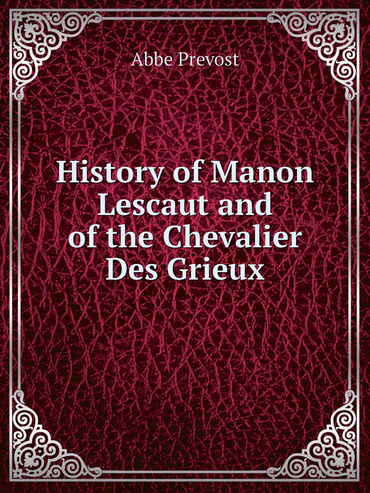 

History of Manon Lescaut and of the Chevalier Des Grieux