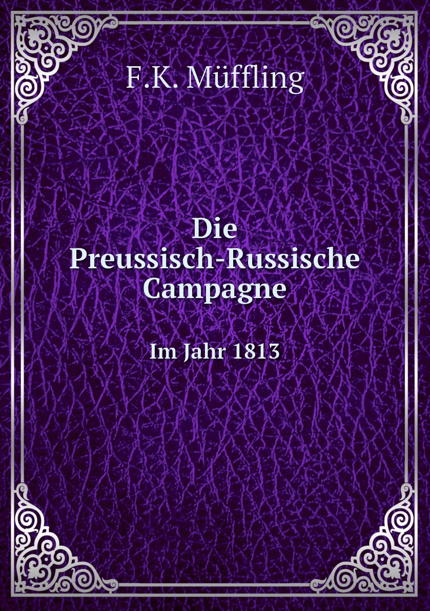 

Die Preussisch-Russische Campagne