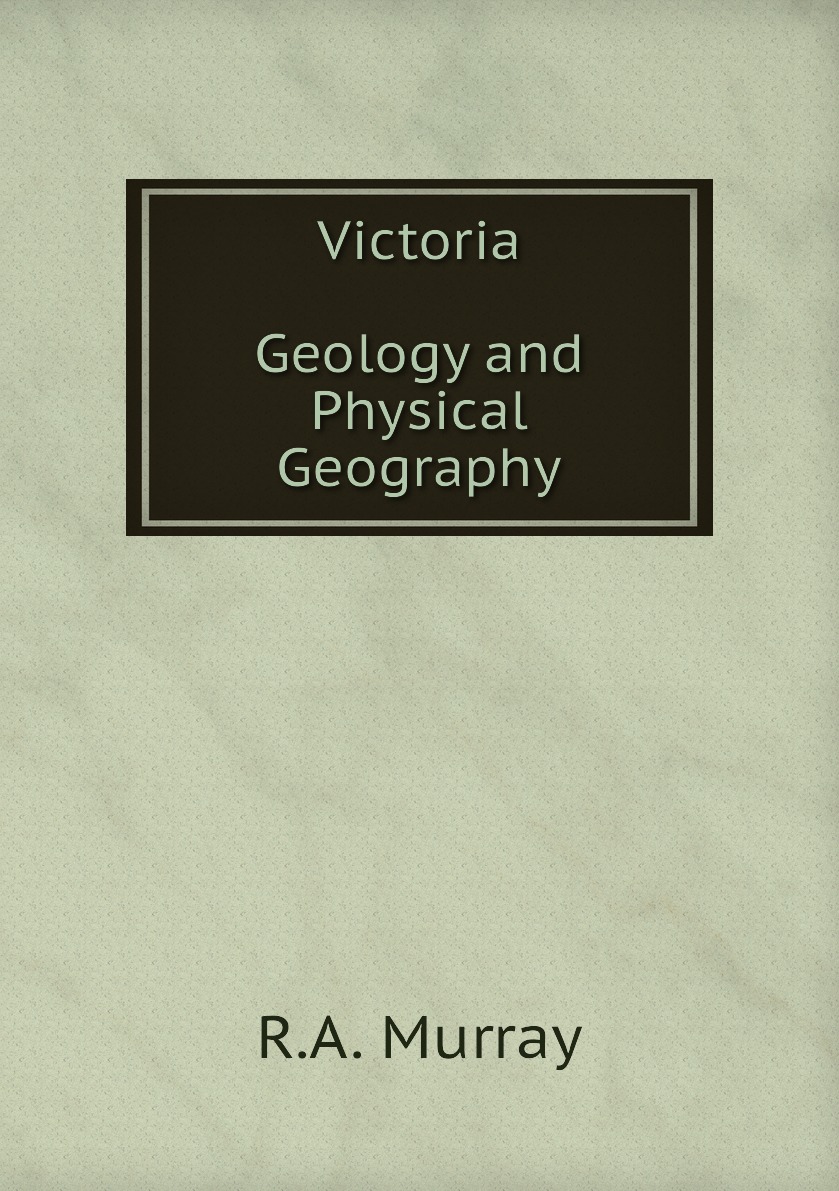 

Victoria. Geology and Physical Geography