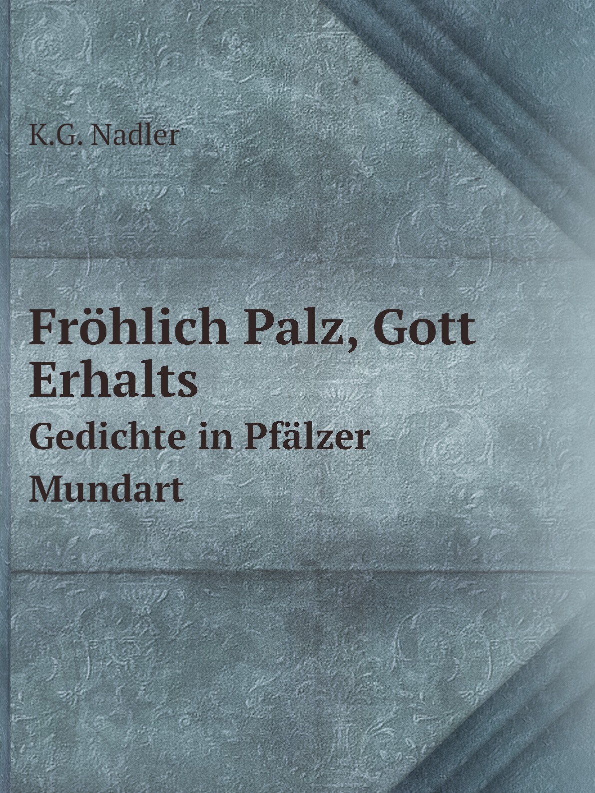 

Frohlich Palz, Gott Erhalts