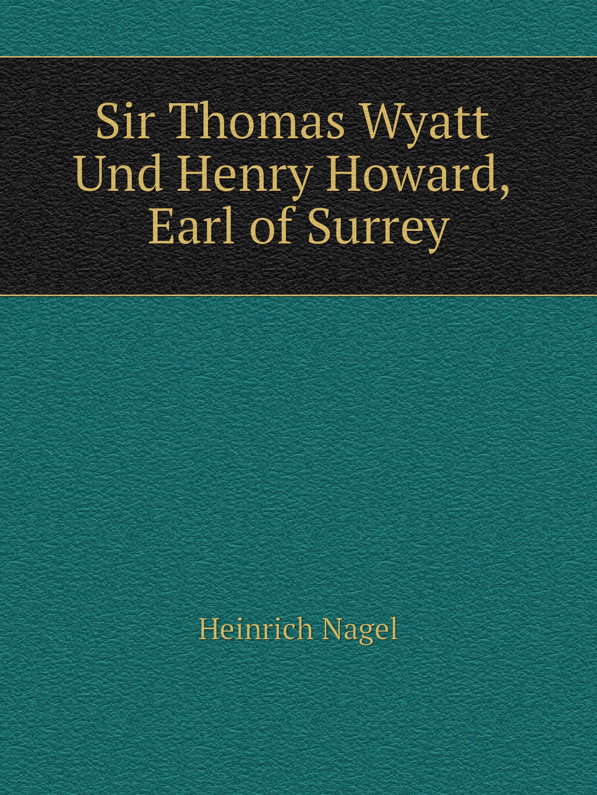 

Sir Thomas Wyatt Und Henry Howard, Earl of Surrey