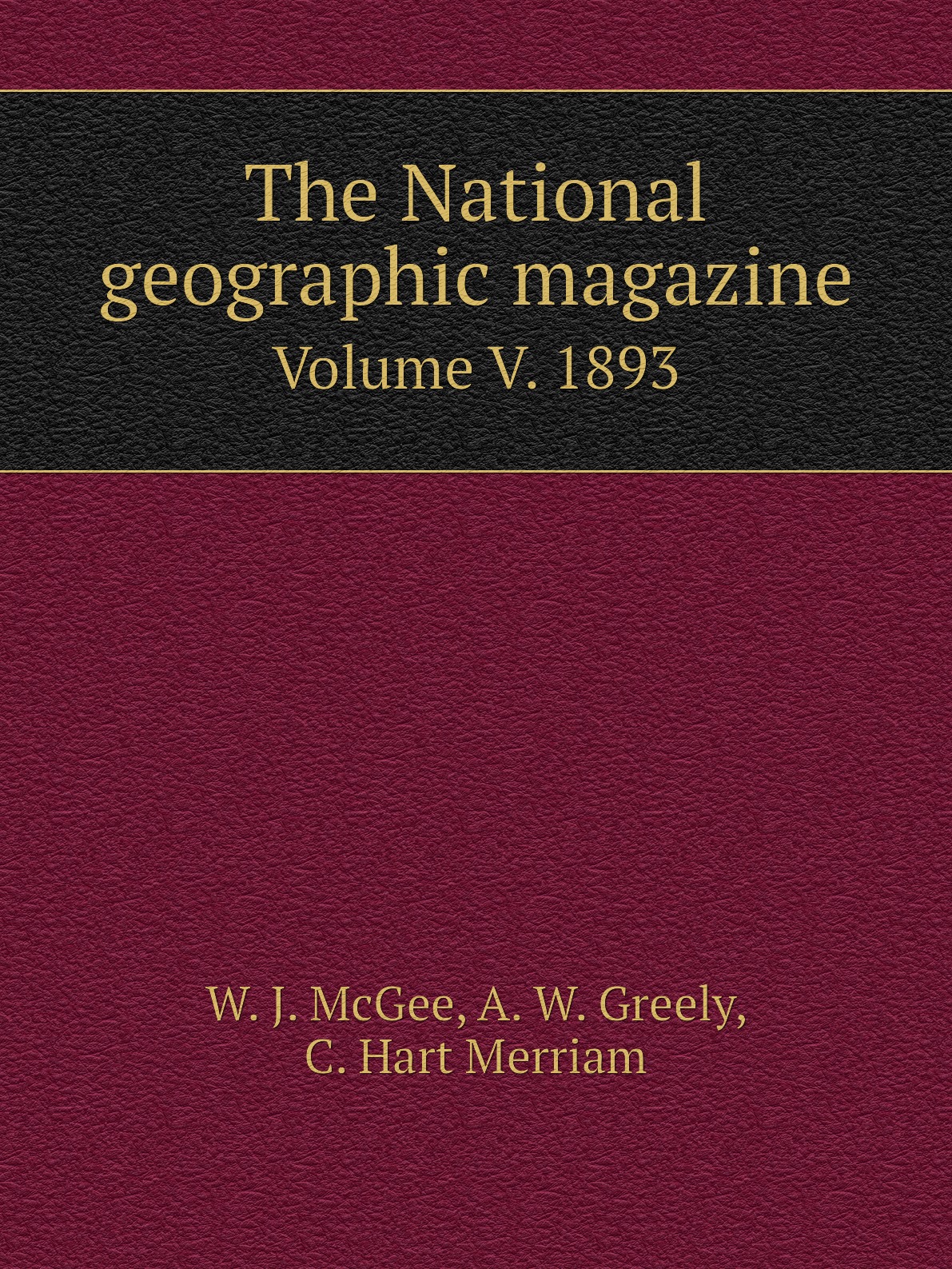 

The National geographic magazine Volume v. 5 1893