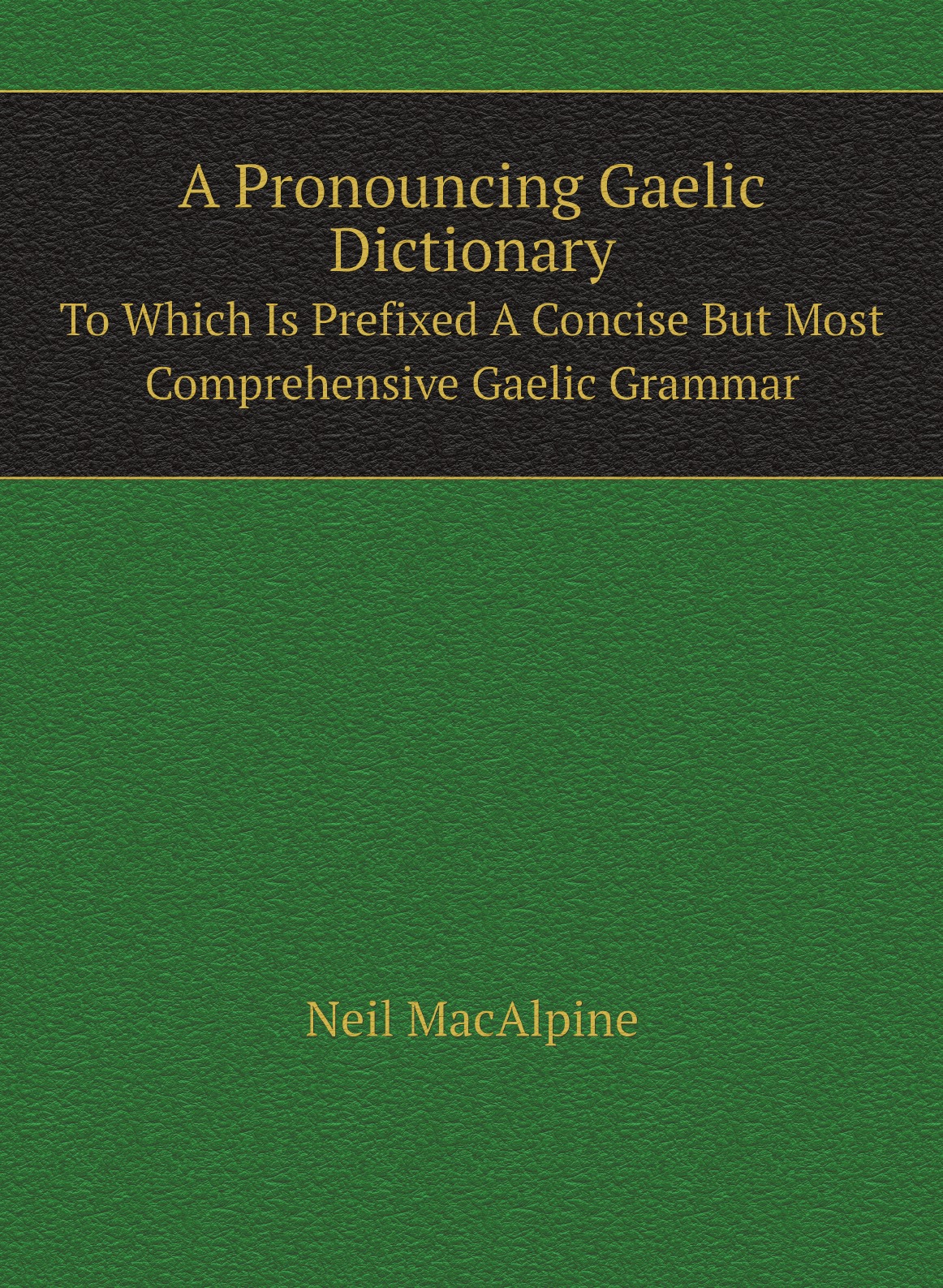 

A Pronouncing Gaelic Dictionary