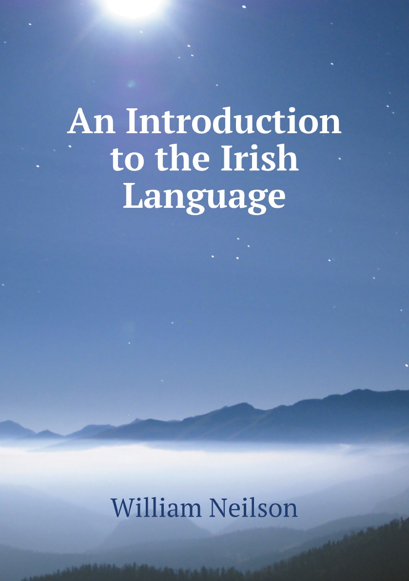 

An Introduction to the Irish Language