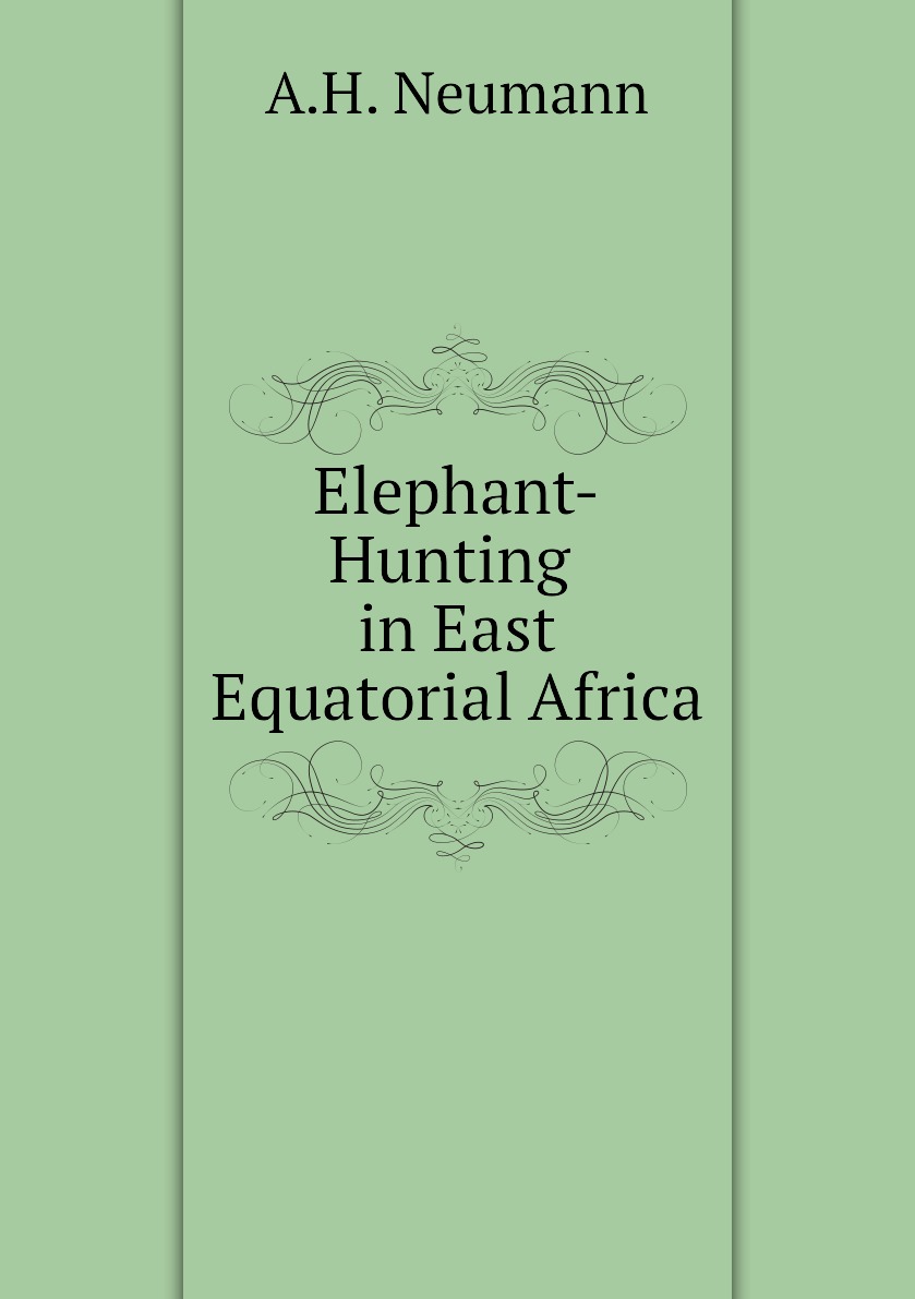 

Elephant-Hunting in East Equatorial Africa