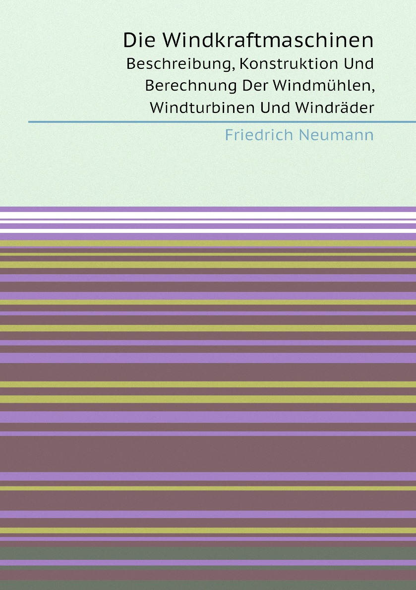 

Die Windkraftmaschinen
