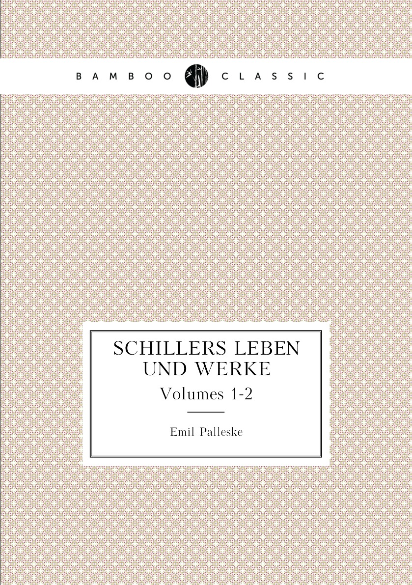 

Schillers Leben Und Werke