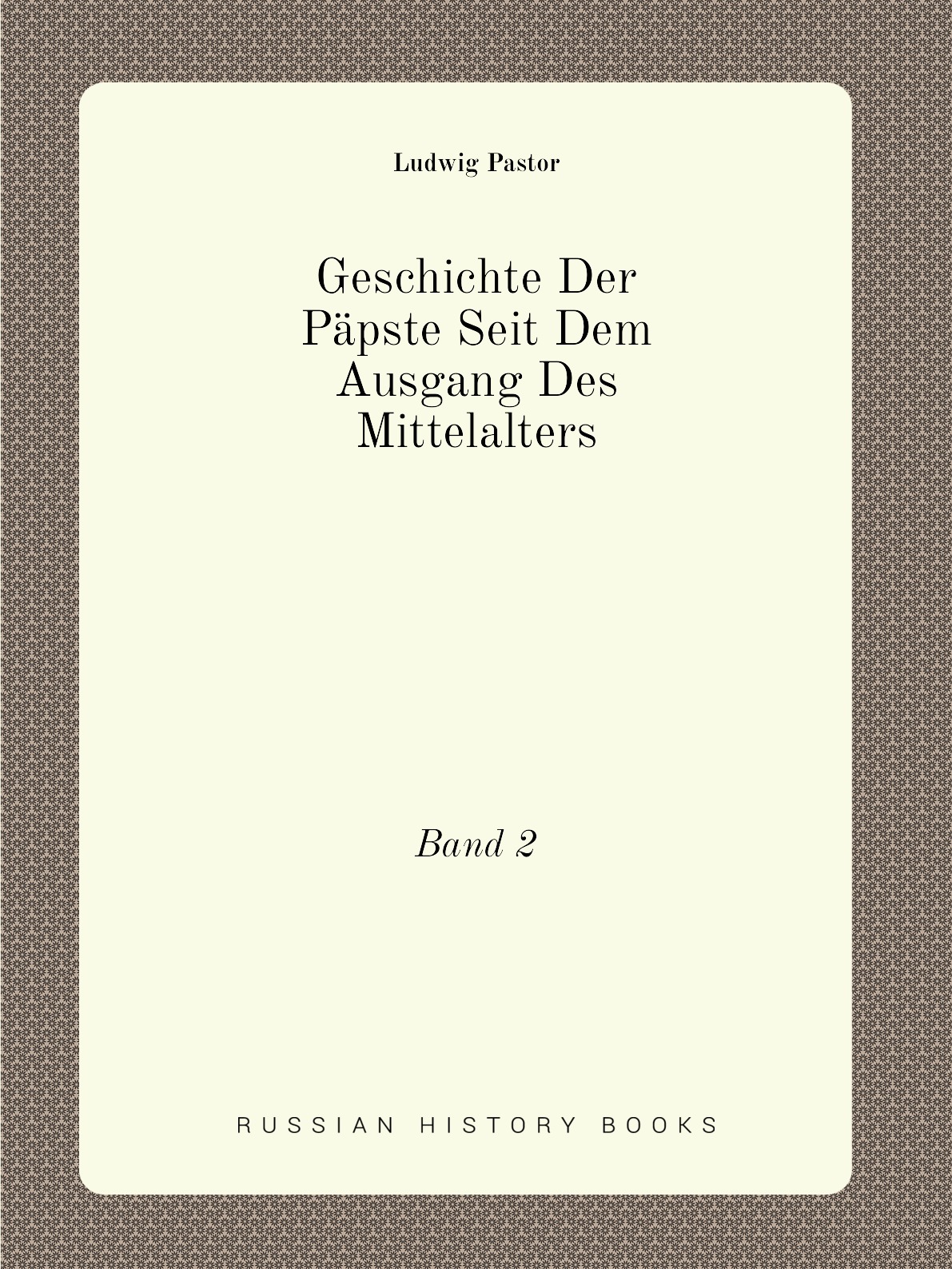 

Geschichte Der Papste Seit Dem Ausgang Des Mittelalters