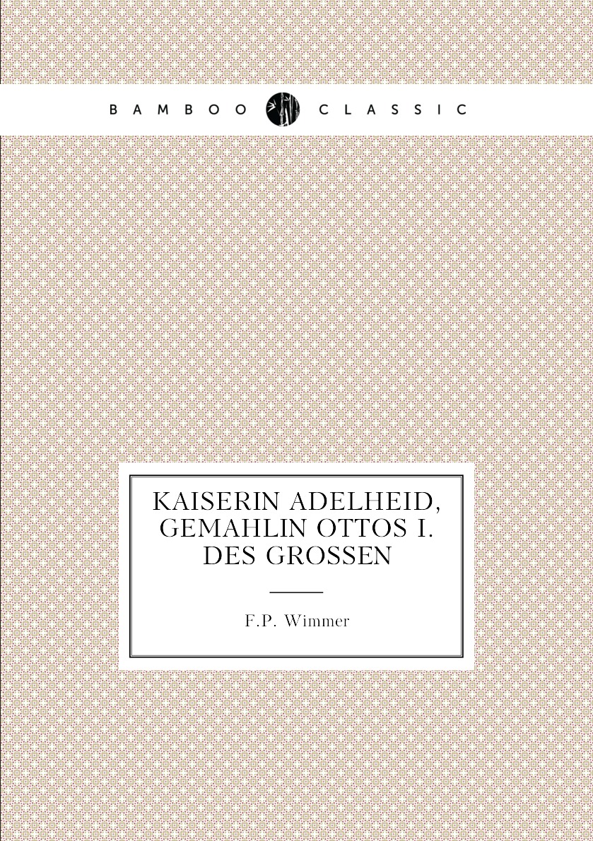 

Kaiserin Adelheid, Gemahlin Ottos I. Des Grossen