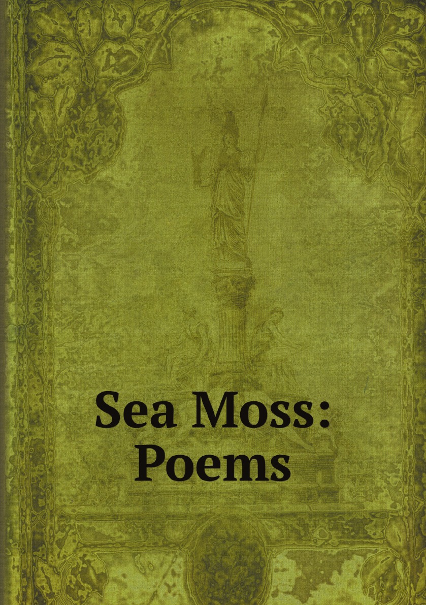 

Sea Moss: Poems