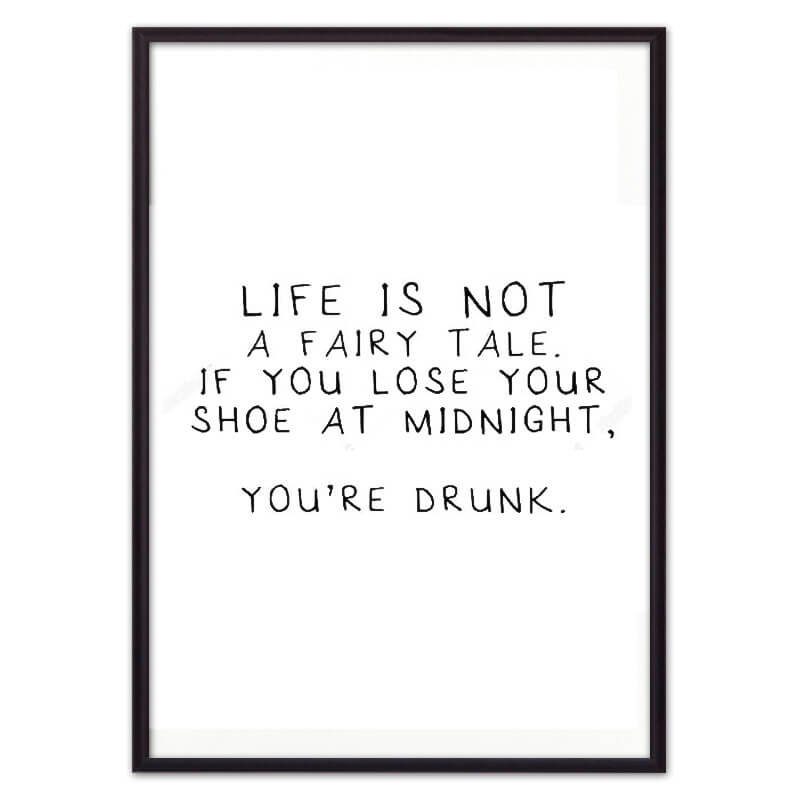 

Life is not a fairy tale ВЫБОР РАЗМЕРА:30 х 40 см