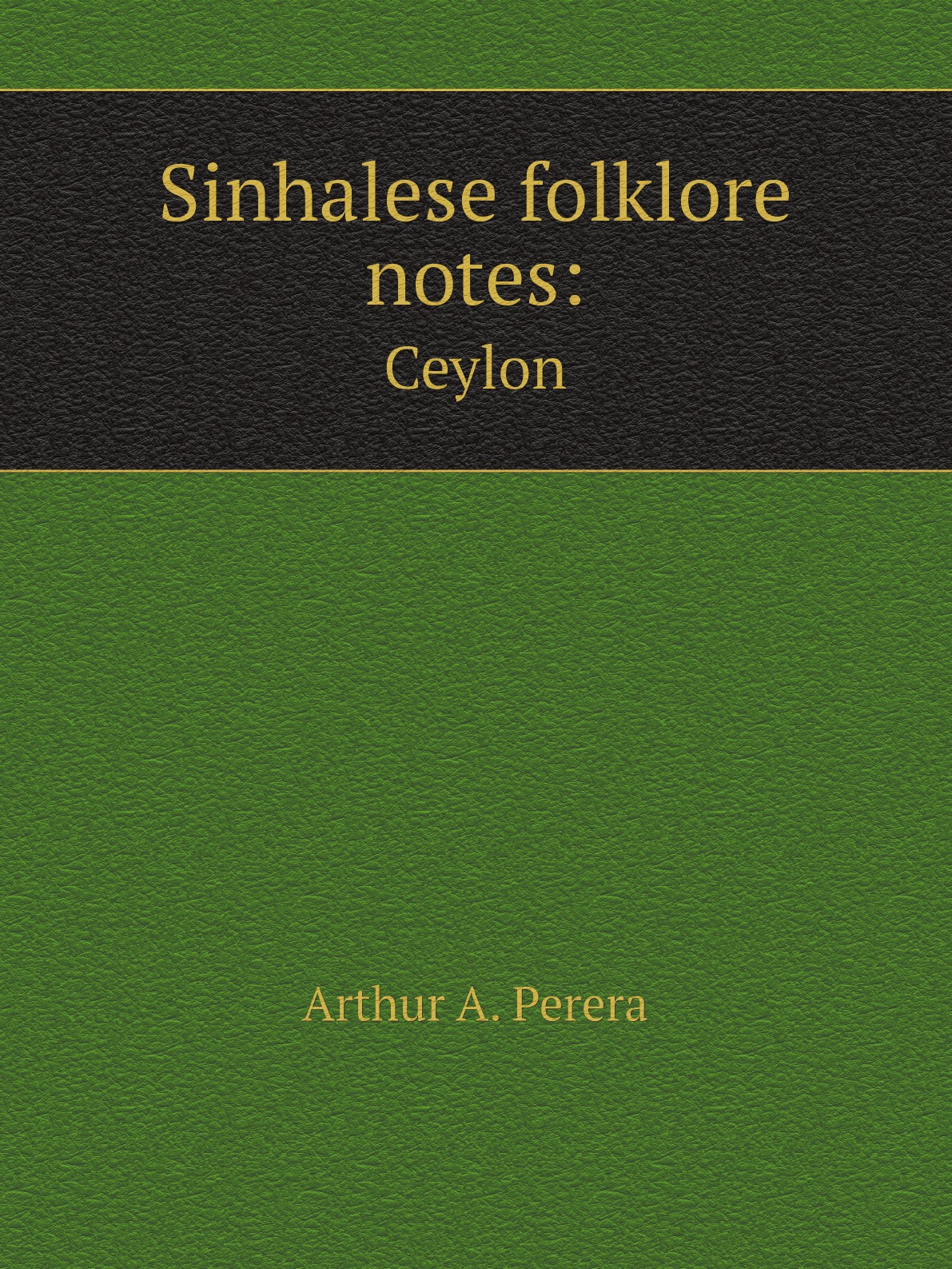 

Sinhalese folklore notes: Ceylon