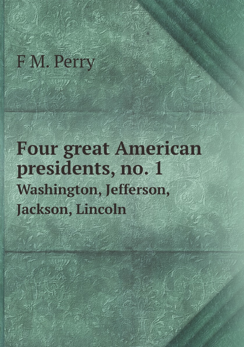 

Four great American presidents, no. 1
