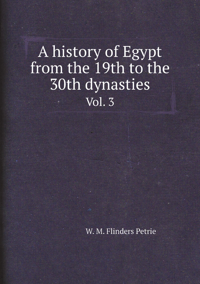 

A history of Egypt from the 19th to the 30th dynasties