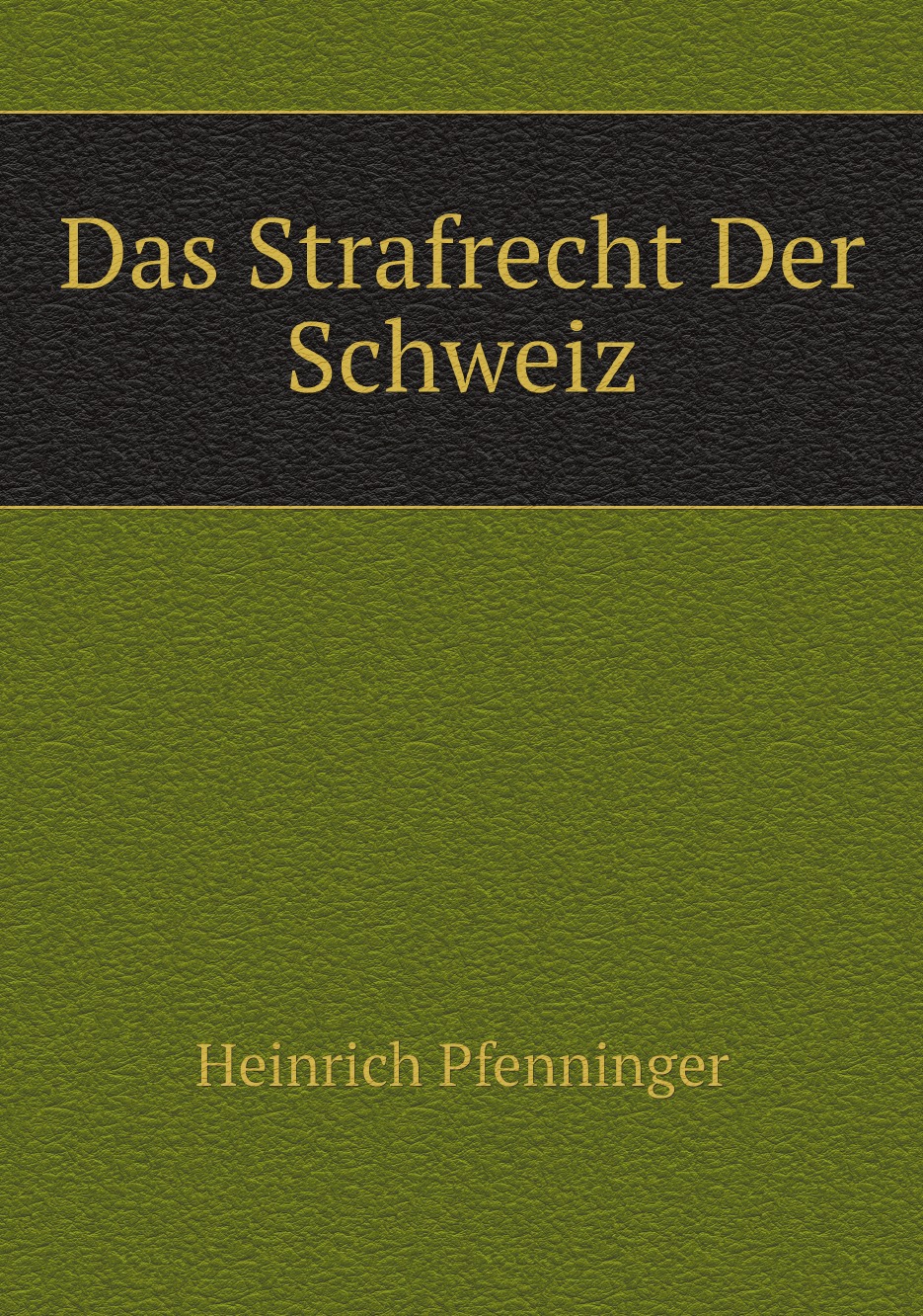 

Das Strafrecht Der Schweiz