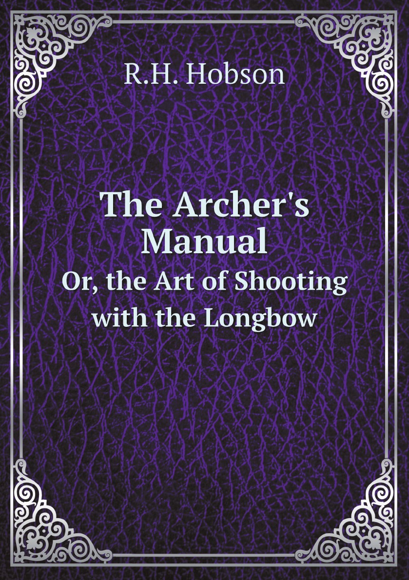 

The Archer's Manual