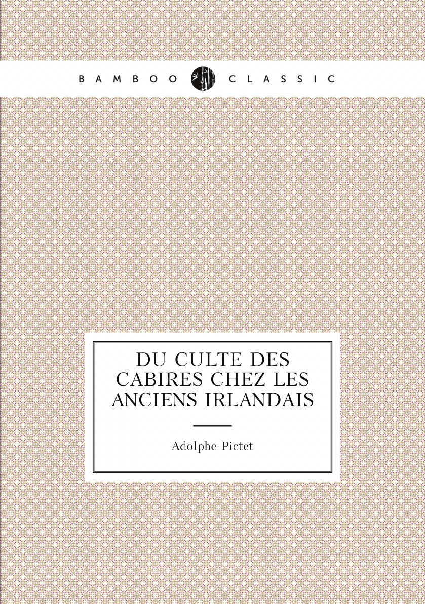 

Du culte des cabires chez les anciens Irlandais (French Edition)