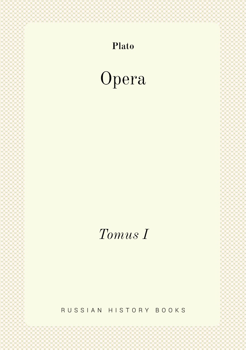 

Platonis Opera. Volume 1