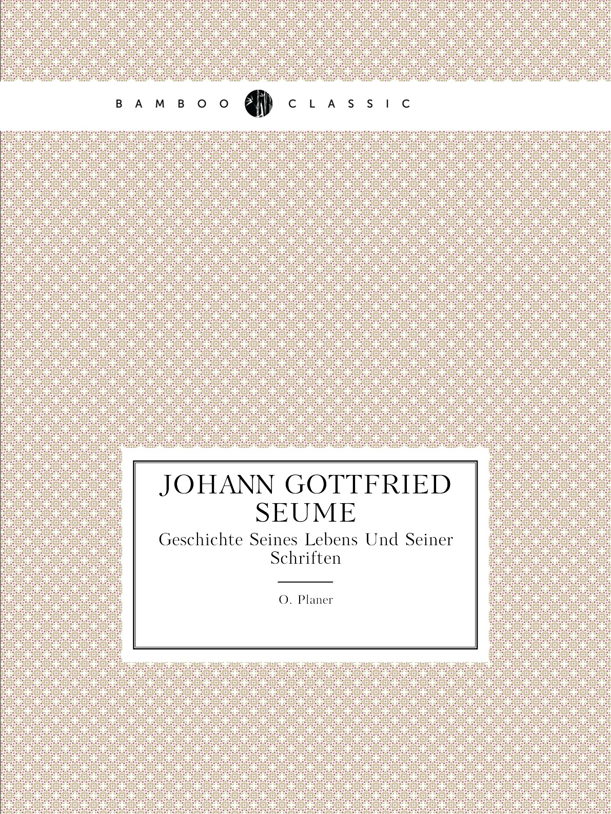 

Johann Gottfried Seume