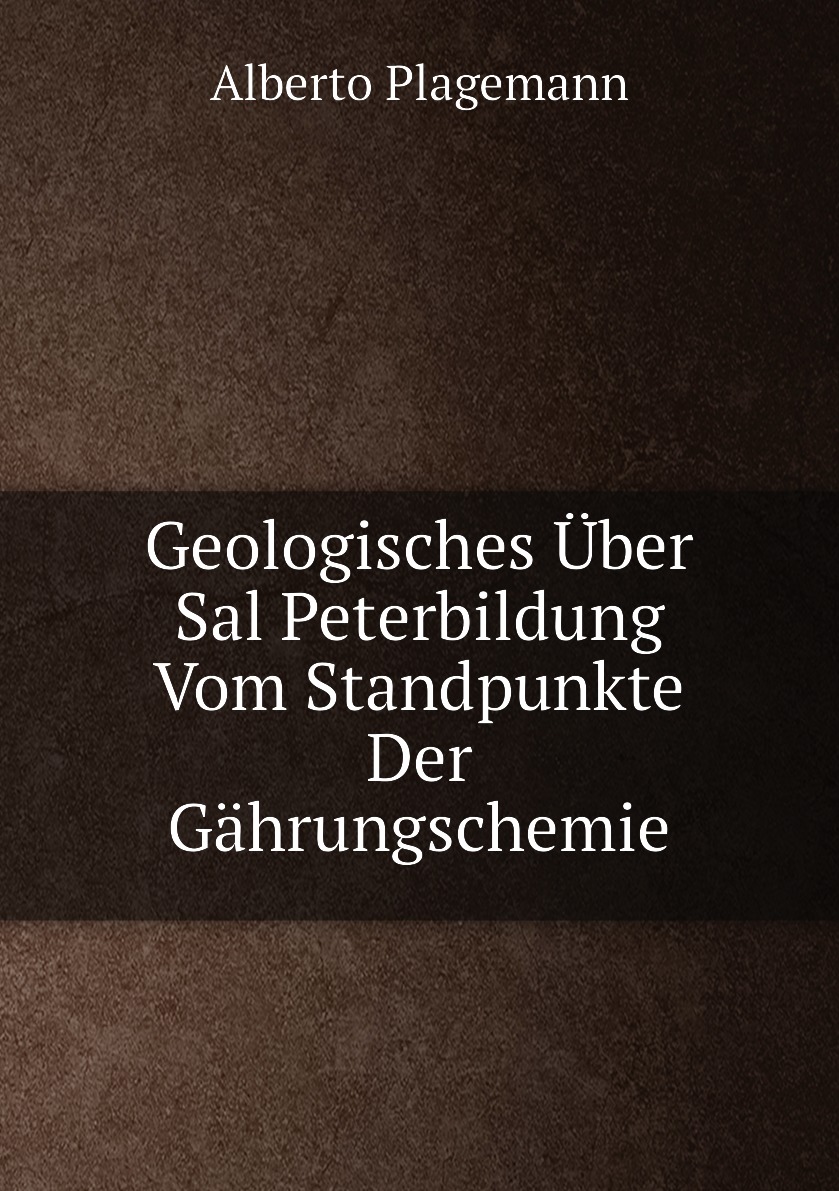 

Geologisches Uber Sal Peterbildung Vom Standpunkte Der Gahrungschemie