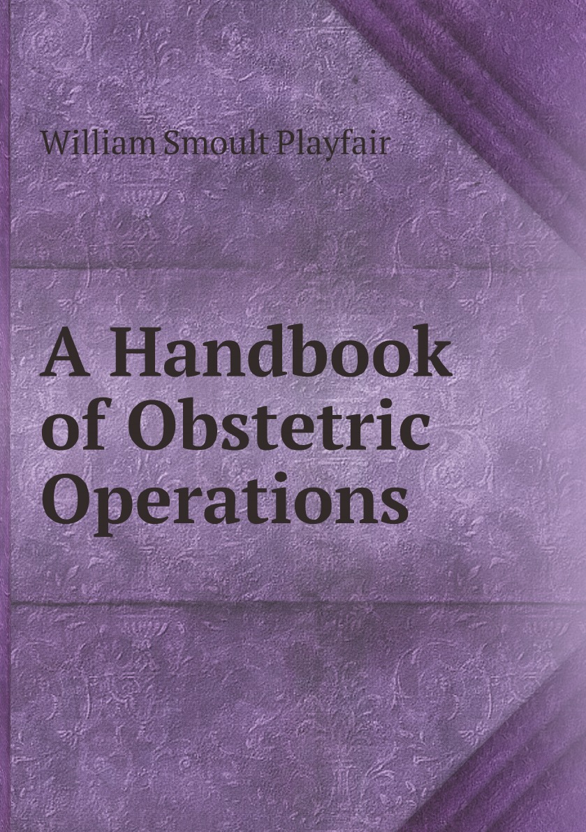 

A Handbook of Obstetric Operations