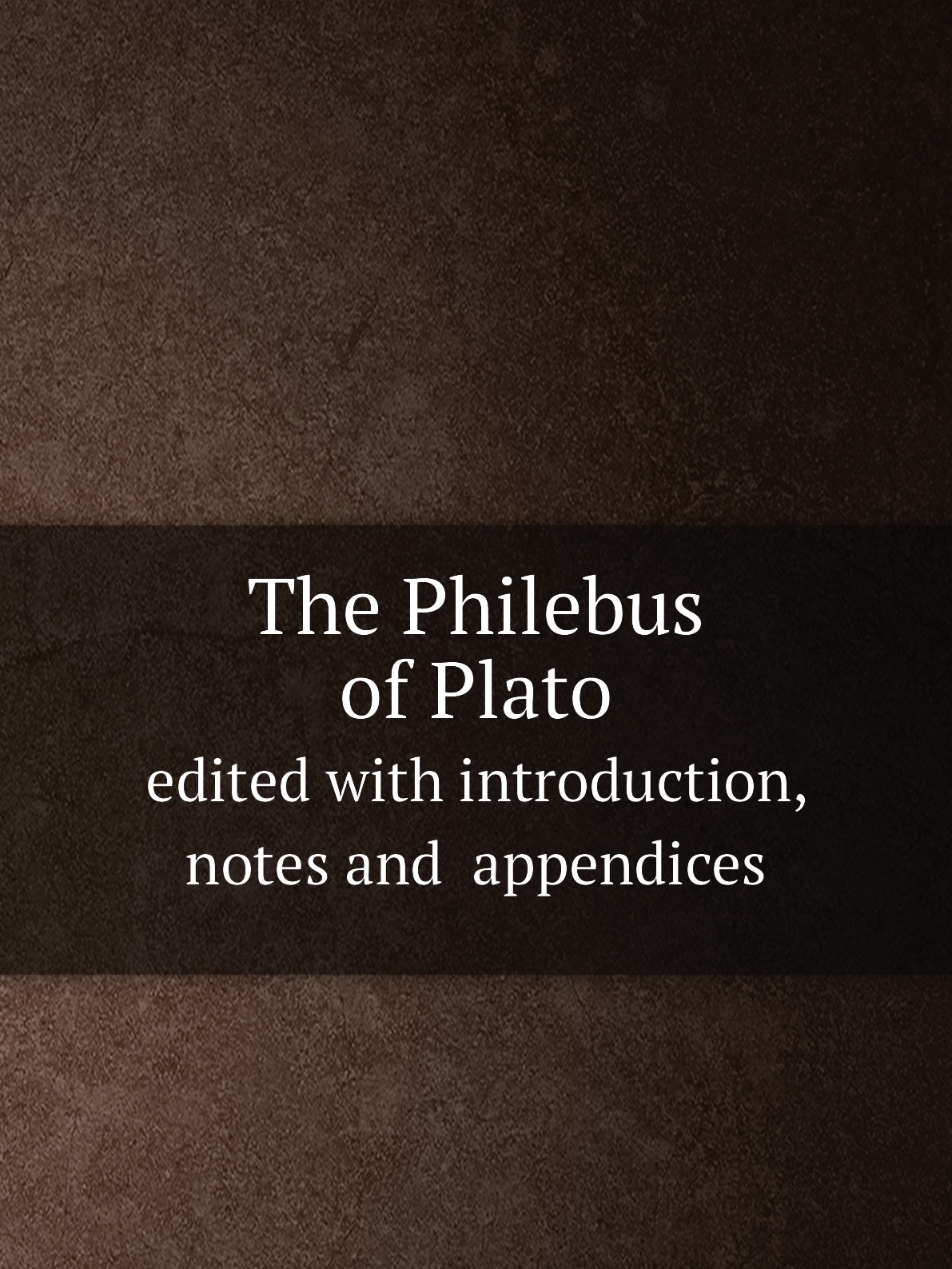 

The Philebus of Plato