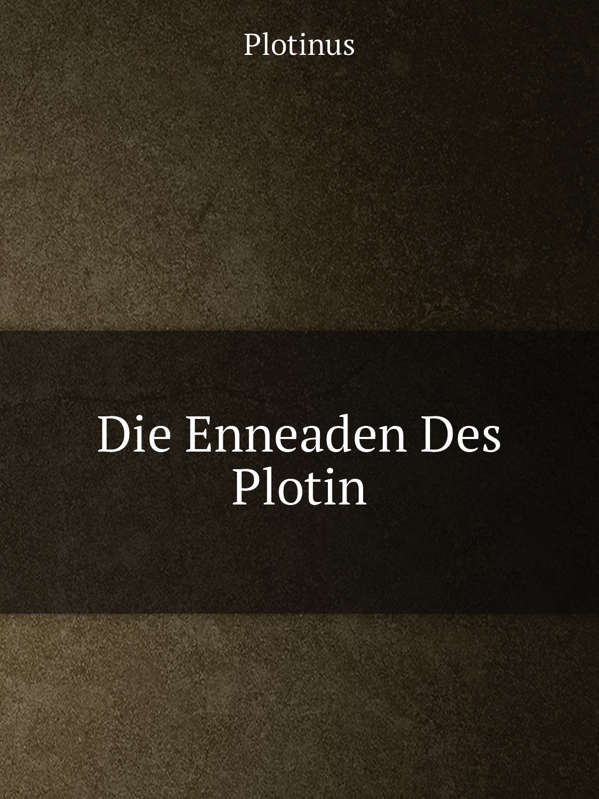 

Die Enneaden Des Plotin