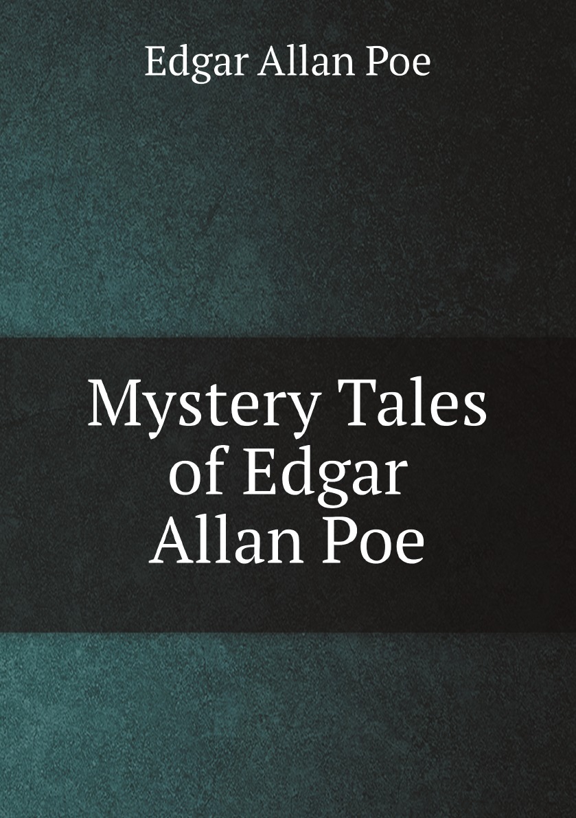 

Mystery Tales of Edgar Allan Poe