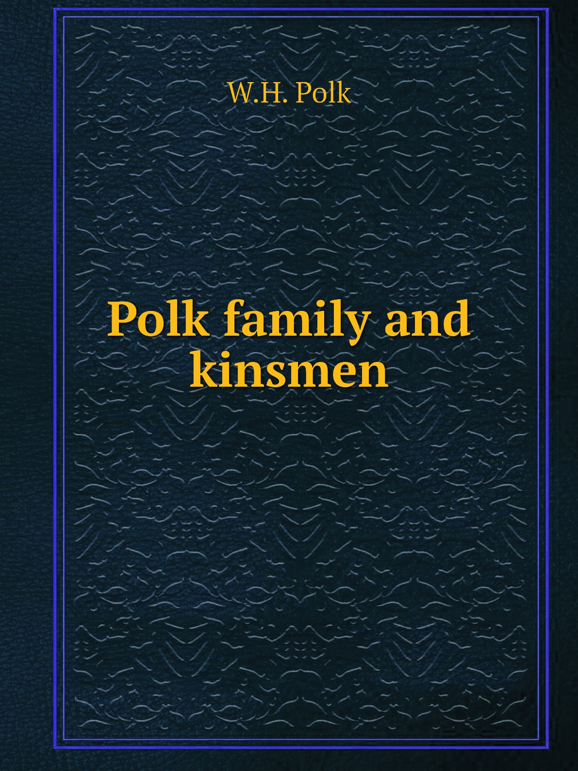 

Polk family and kinsmen