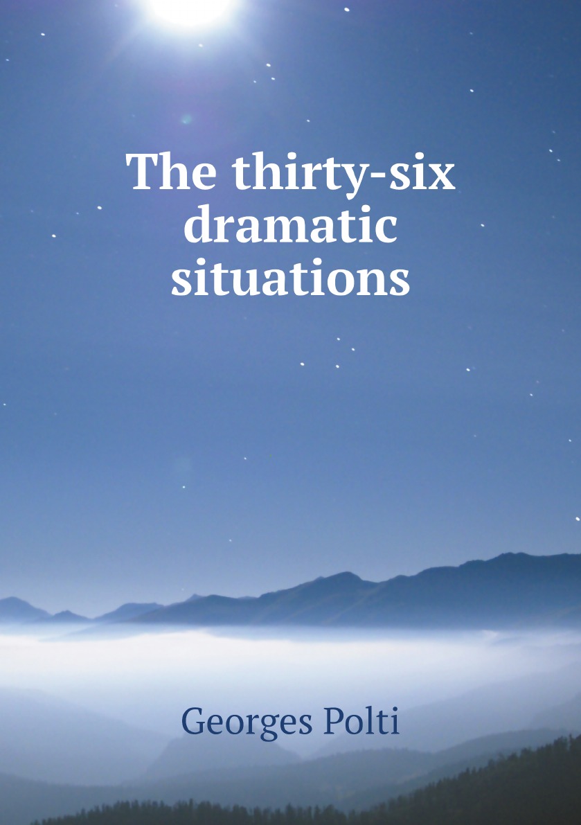 

The thirty-six dramatic situations