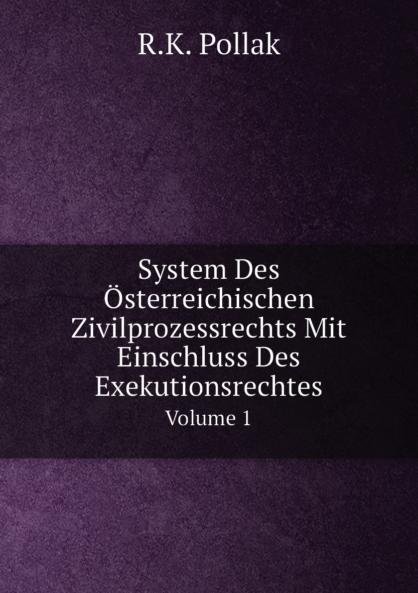 

System Des Osterreichischen Zivilprozessrechts Mit Einschluss Des Exekutionsrechtes