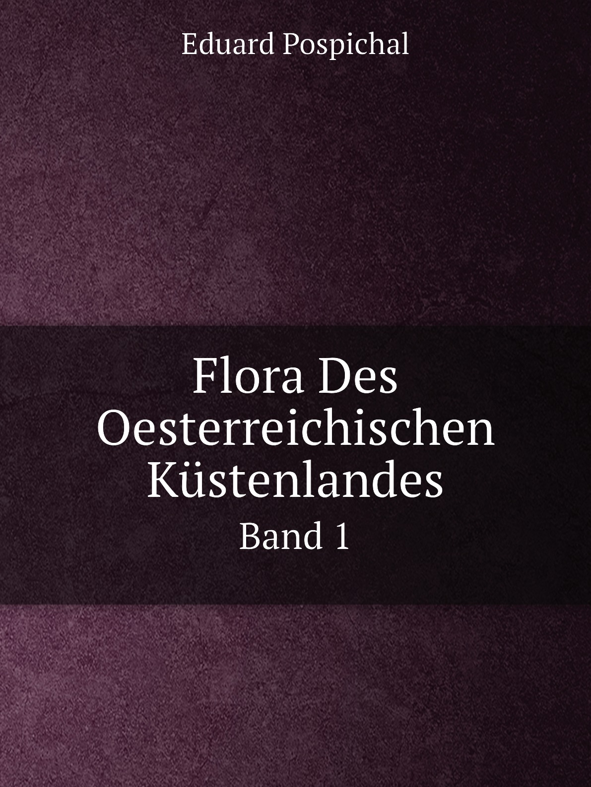 

Flora Des Oesterreichischen Kustenlandes