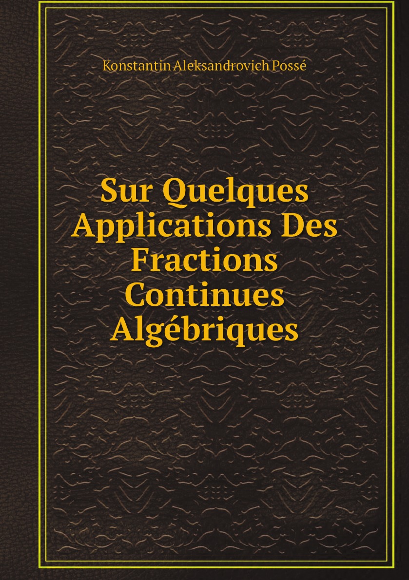 

Sur Quelques Applications Des Fractions Continues Algebriques (French Edition)