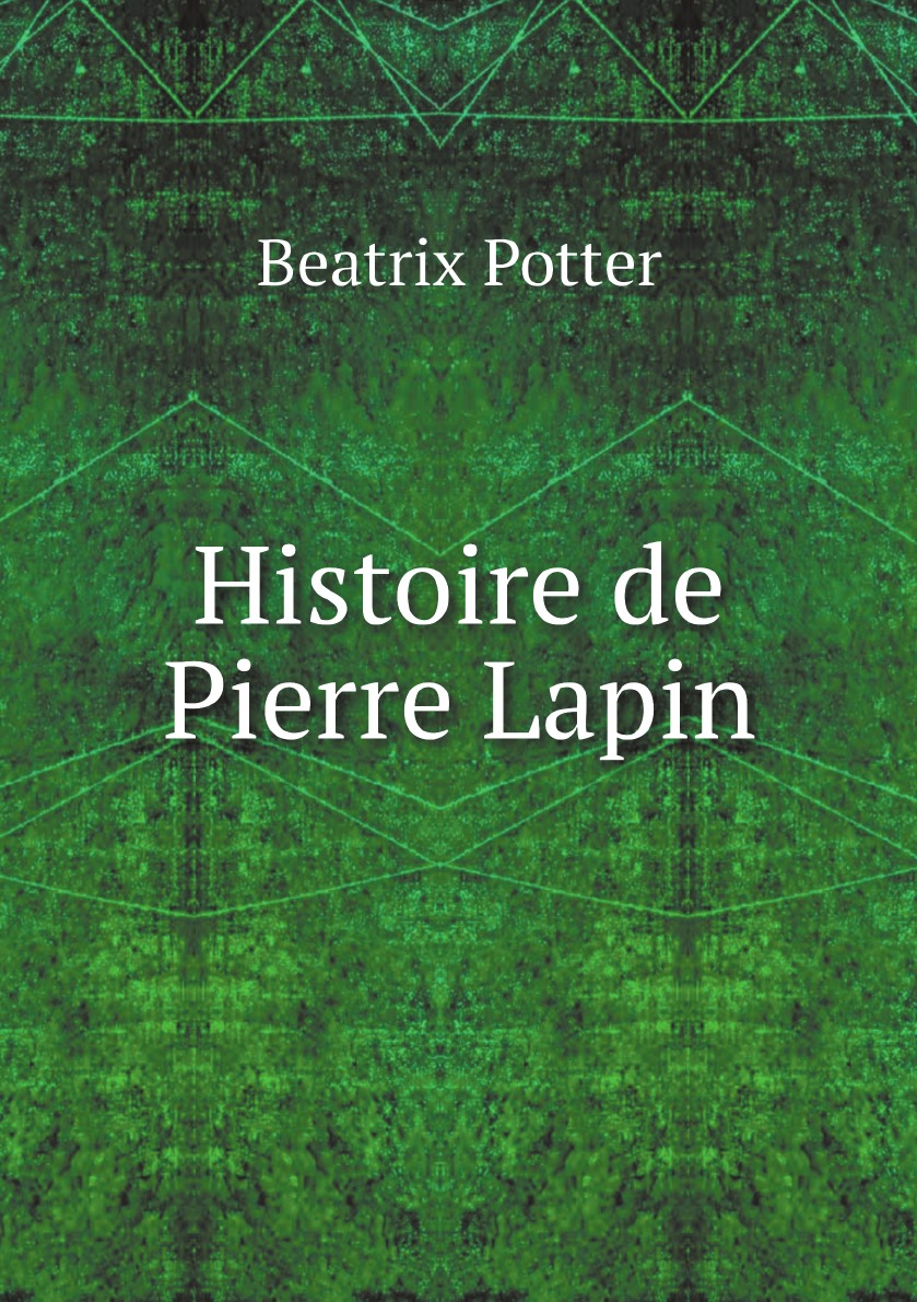 

Histoire de Pierre Lapin (French Edition)